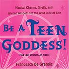 Be a Teen Goddess by DeGrandis, Francesca