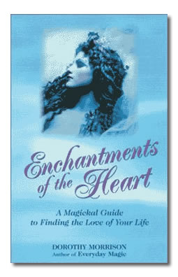 Enchantments of the Heart by Morrison Dorothy