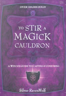 To Stir A Magick Cauldron by Ravenwolf, Silver