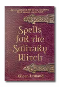 Spells for the Solitary Witch by Holland Eileen